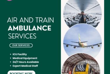 Get Life-Saving Medical Air and Train Ambulance Service in Guwahati at Low Cost