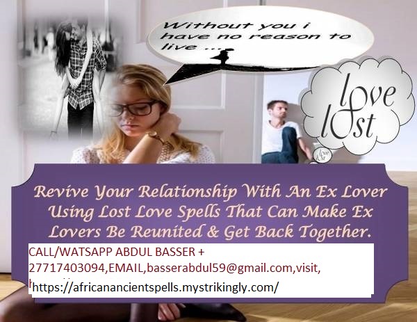 +27717403094 Lost love spells to get your ex lost lover back permanently & bring back lost love.
