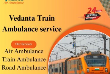 Transfer Patients Efficiently with Vedanta Train Ambulance Services in Patna