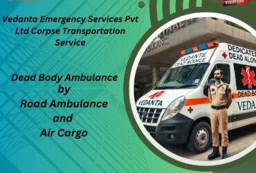 Book Vedanta to Get Dead Body Ambulance Services in Patna24/7
