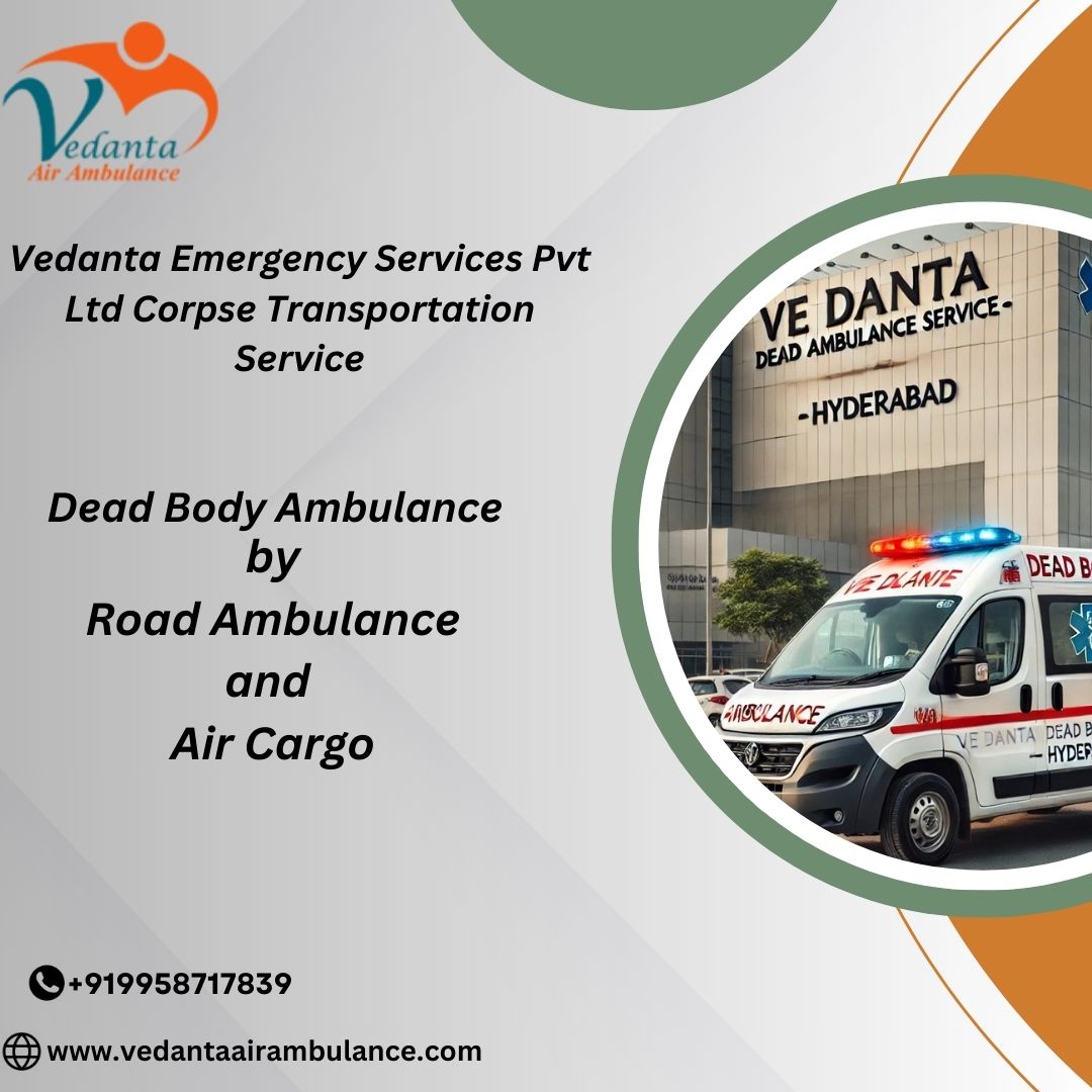 Vedanta offers Fast Response Dead Body Ambulance Help Anytime in Bangalore