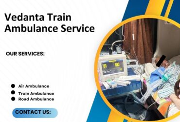 Book Vedanta Train Ambulance Service in Delhi with all support