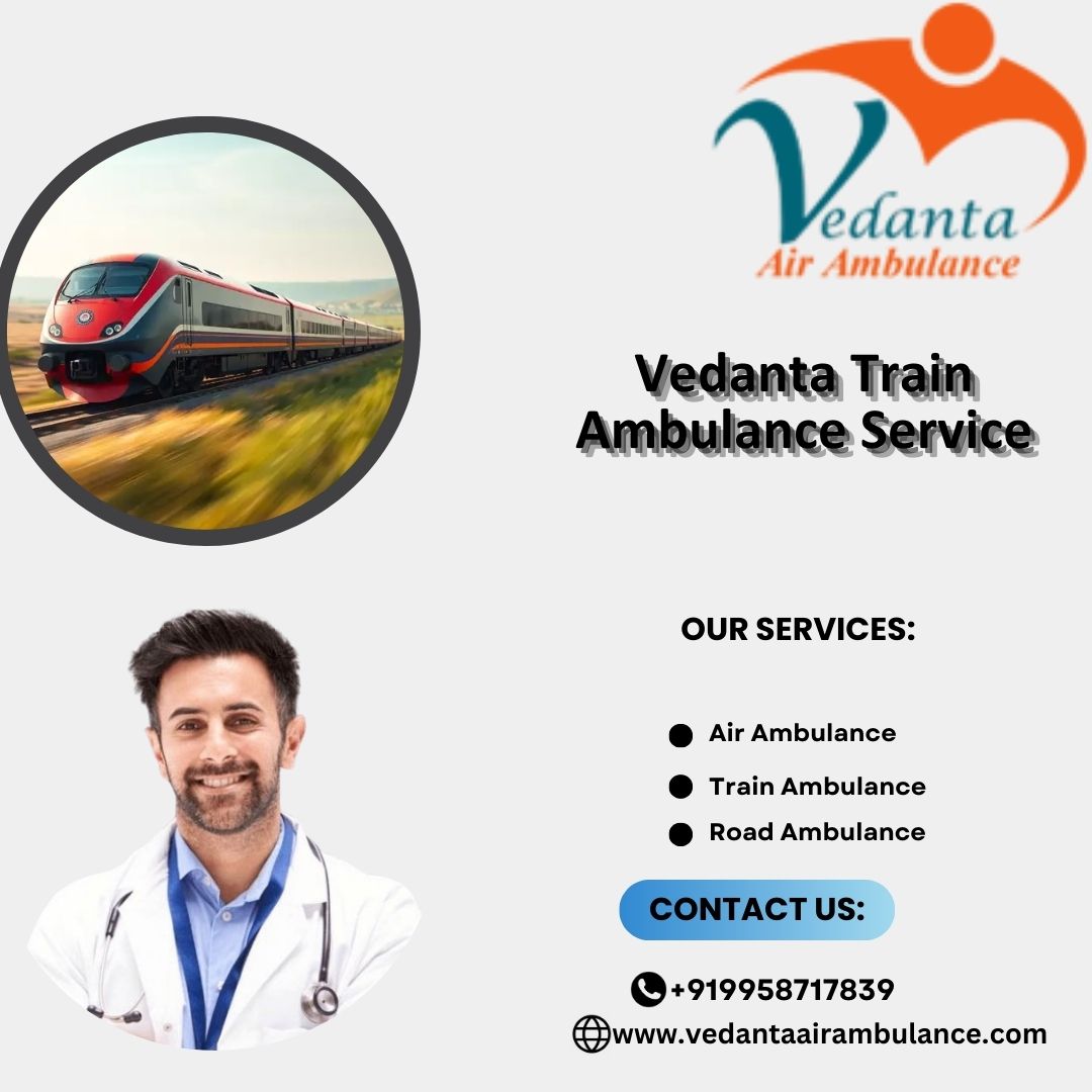 Vedanta Train Ambulance provides services to the ailing patient