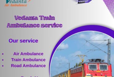 Vedanta Offers Swift Transit to Specialized Hospitals in Patna with its Train Ambulance
