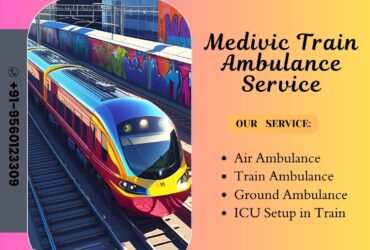 Choose Medivic Train Ambulance Services in Patna At Genuine Charges