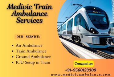 Medivic Train Ambulance In Ranchi Provides Travel Solutions in Every Situation