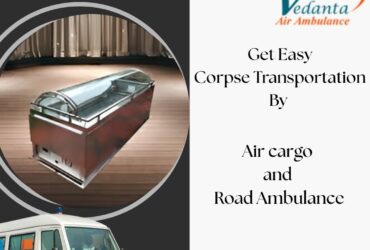 When a dead body is being transported in Patna, Vedanta Ambulance makes sure you never feel alone