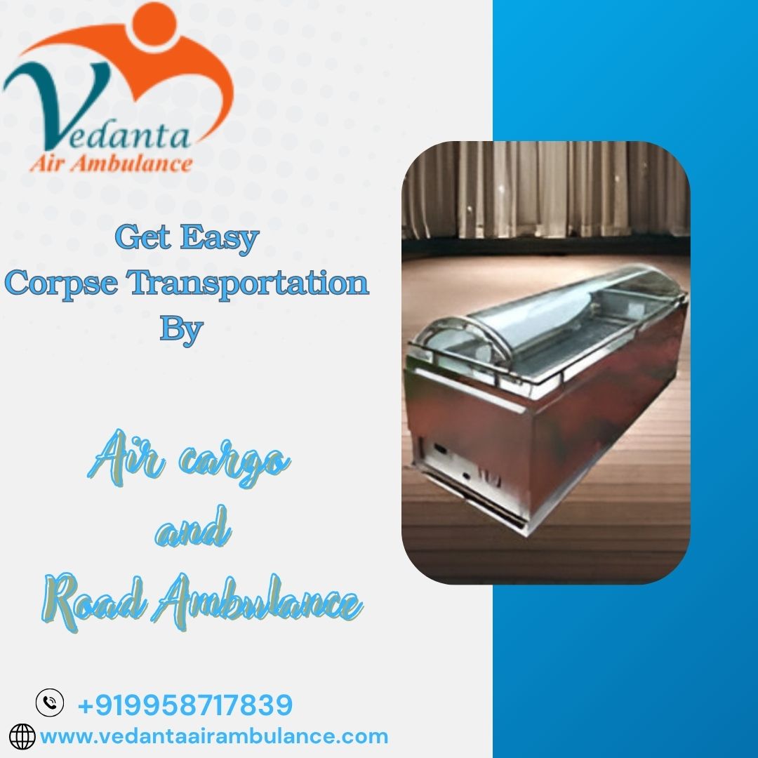 Vedanta Dead Body Ambulance in Guwahati Ensures Transfers are Completed on Time