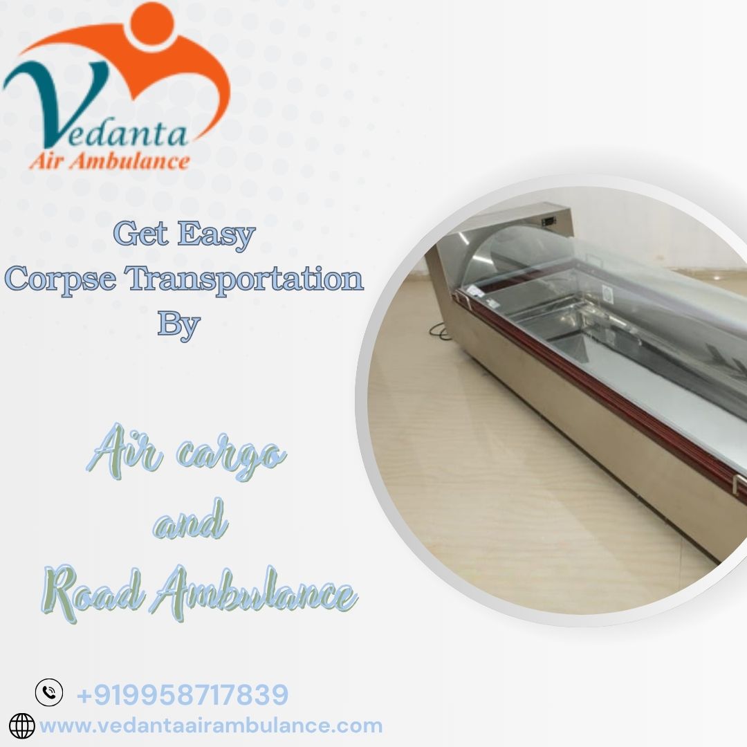 Vedanta Dead Body Ambulance in Bangalore helps you during the Painful Time