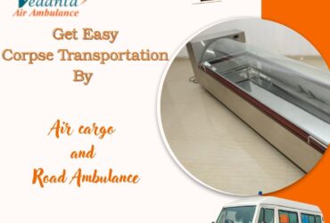 Vedanta Always Offers Steady Dead Body Transit in Patna by its Air Cargo