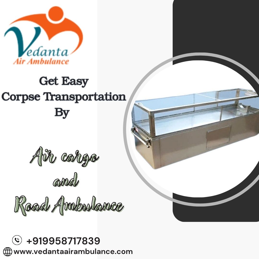Vedanta Completed Transit with Elegance in Mumbai with its Dead Body Transportation