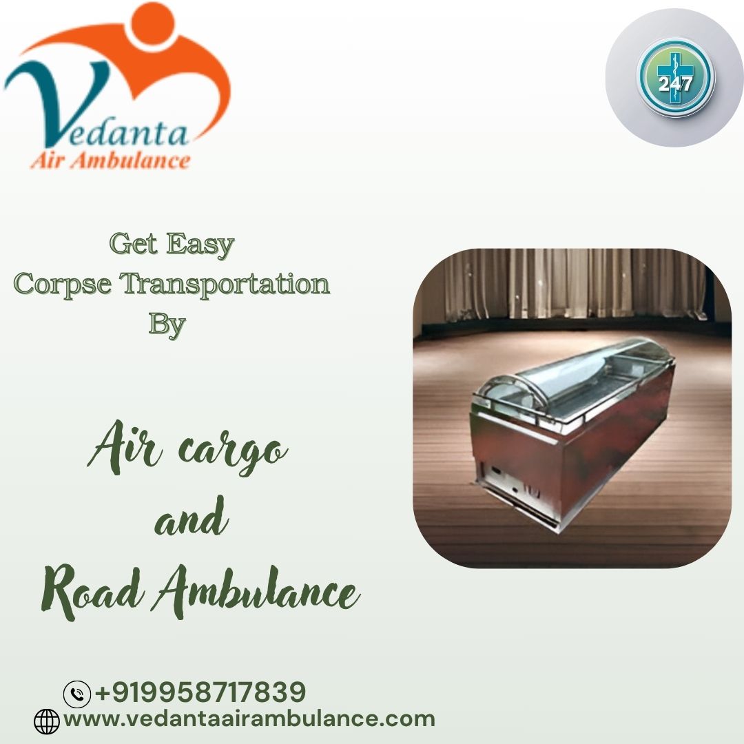 Vedanta Provides Body Transit Based on Your Desired Time by Air Cargo in Bangalore