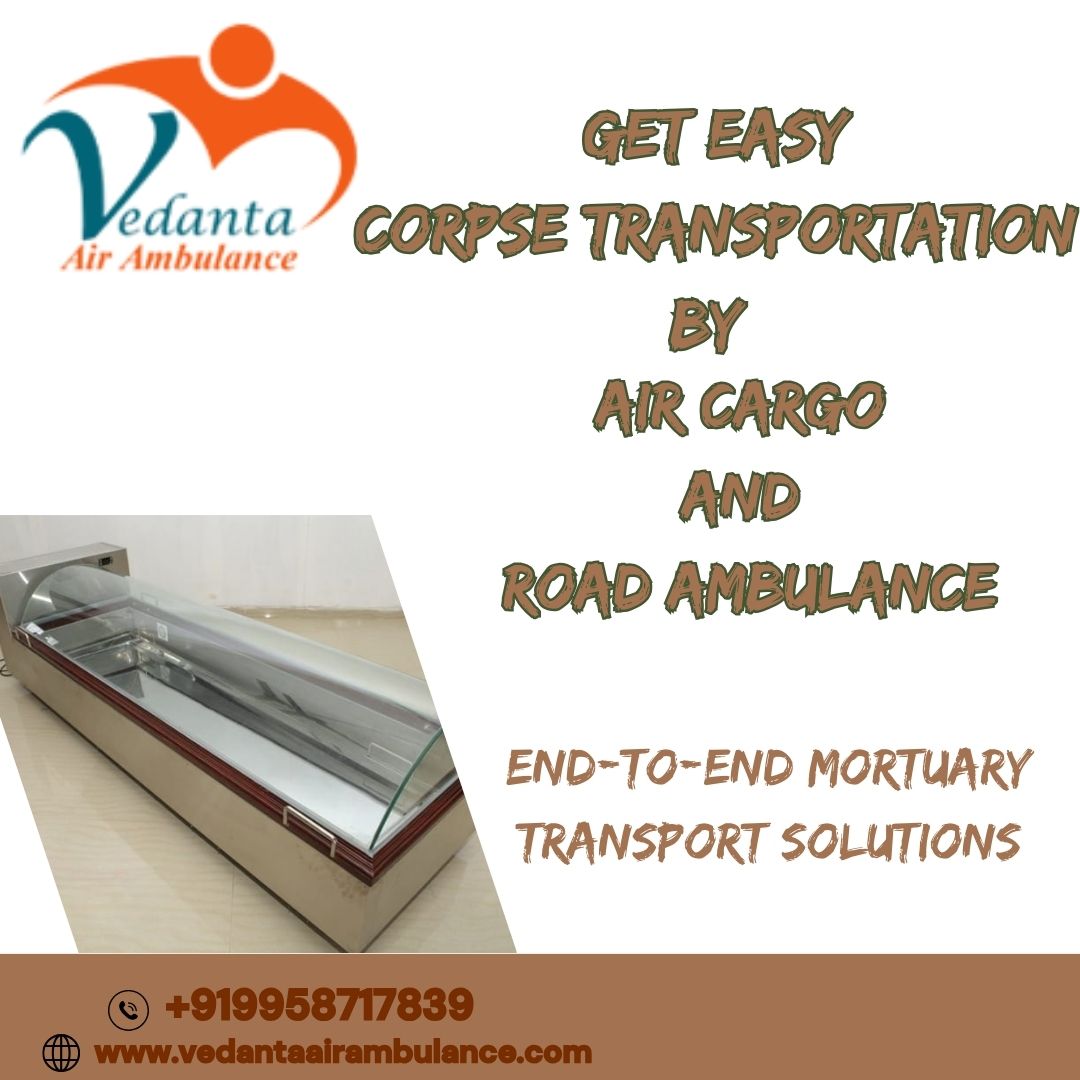 Vedanta Dead Body Transportation provides easy and fast transfer of dead bodies in Hyderabad