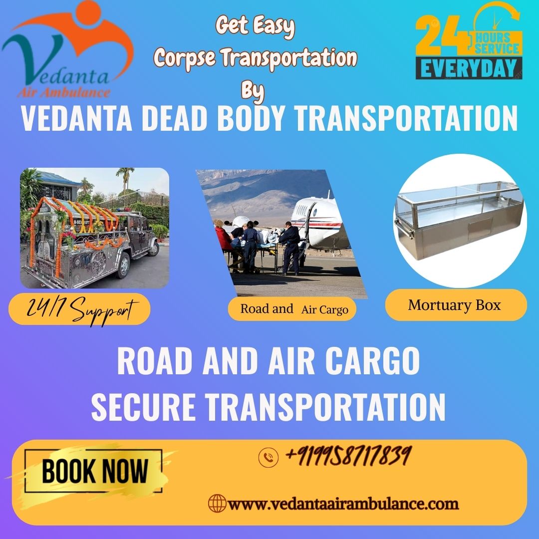 Vedanta provides a quick setup to carry a body over a long distance in Hyderabad