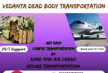 Vedanta Morchery Box Transportation in Delhi- Choose the best option for easy corps transportation