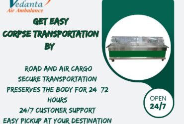Vedanta Dead Body Transportation provides Secure Transportation of Bodies in Delhi