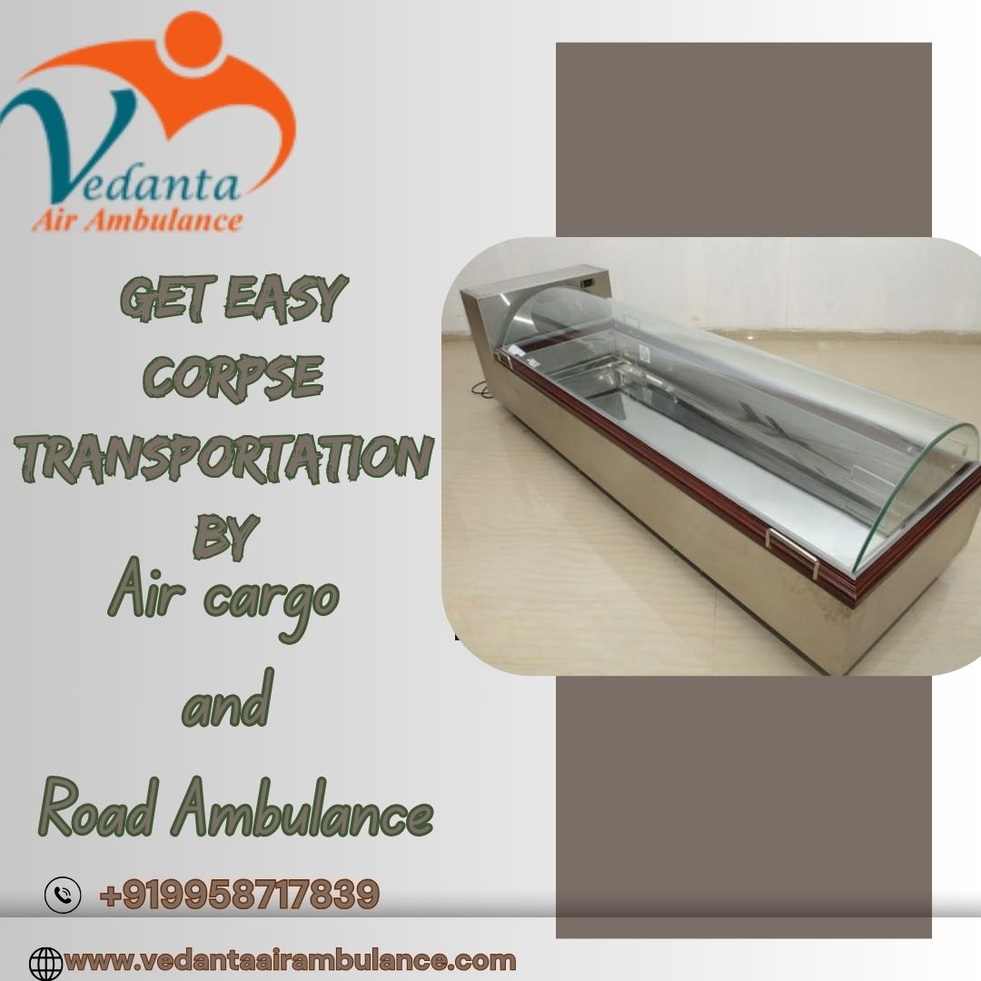 Vedanta Offers Reliable Help in Varanasi for Transferring a Dead Body