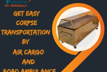 Vedanta offers an effortless Dead body transportation service in Delhi