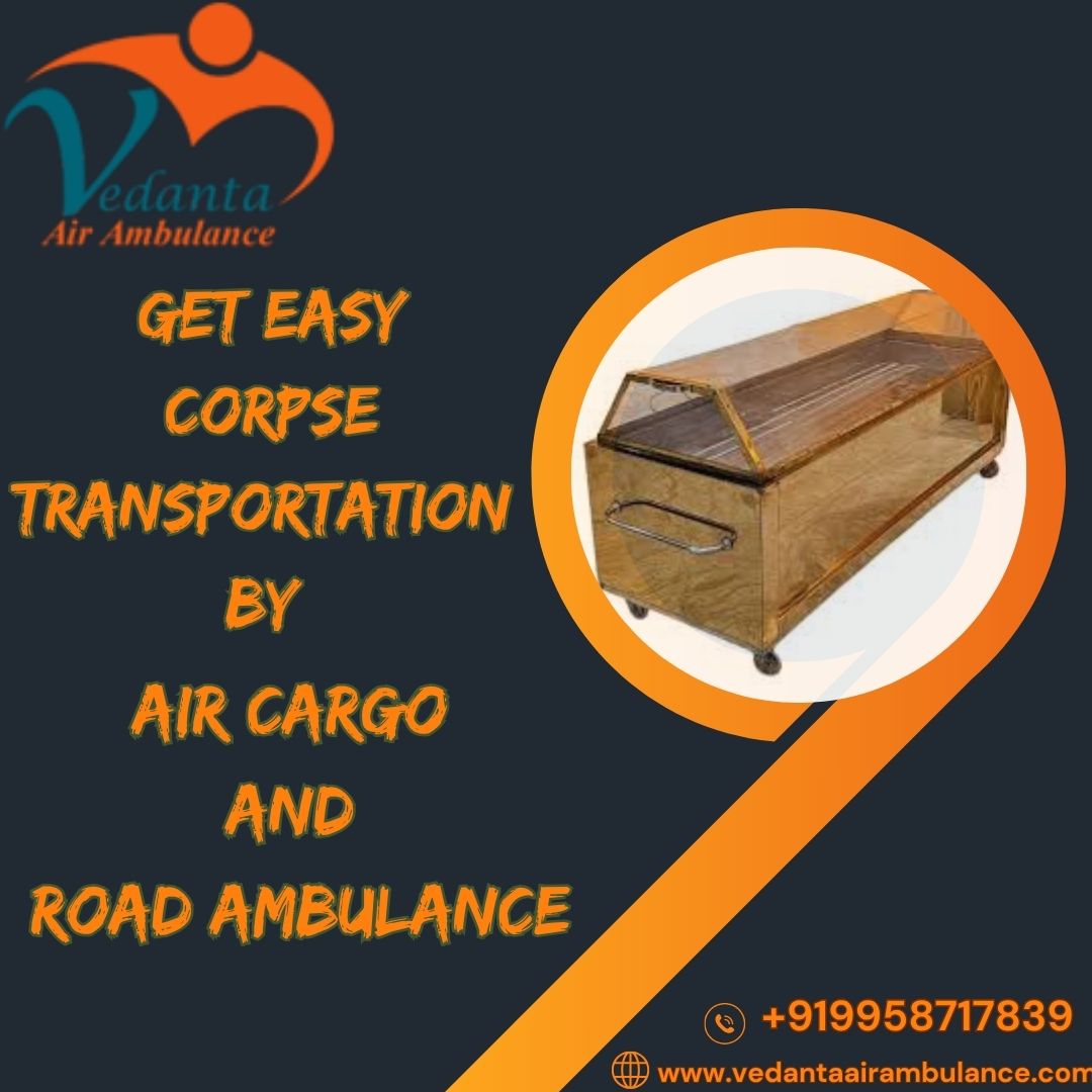 Vedanta offers an effortless Dead body transportation service in Delhi