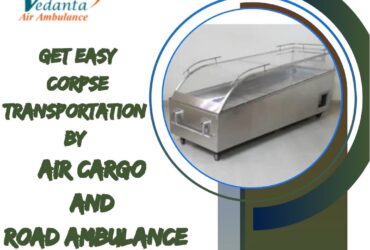 The Vedanta dead body transfer in Bangalore helps in carrying the body safely