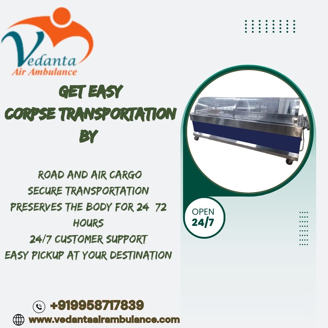 Vedanta body transportation services in Guwahati guarantee the timely delivery of remains