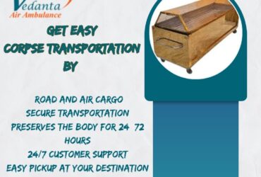 Vedanta Dead Body Transportation boasts a top-notch team of medical professionals for transporting