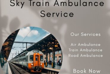 Choose Sky Train Ambulance Service in Indore under Doctor supportTeam