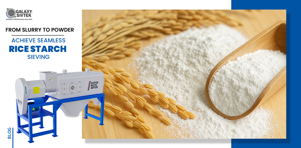 Rice Starch Sieving Solutions with Sivtek Roto Sifter 1350