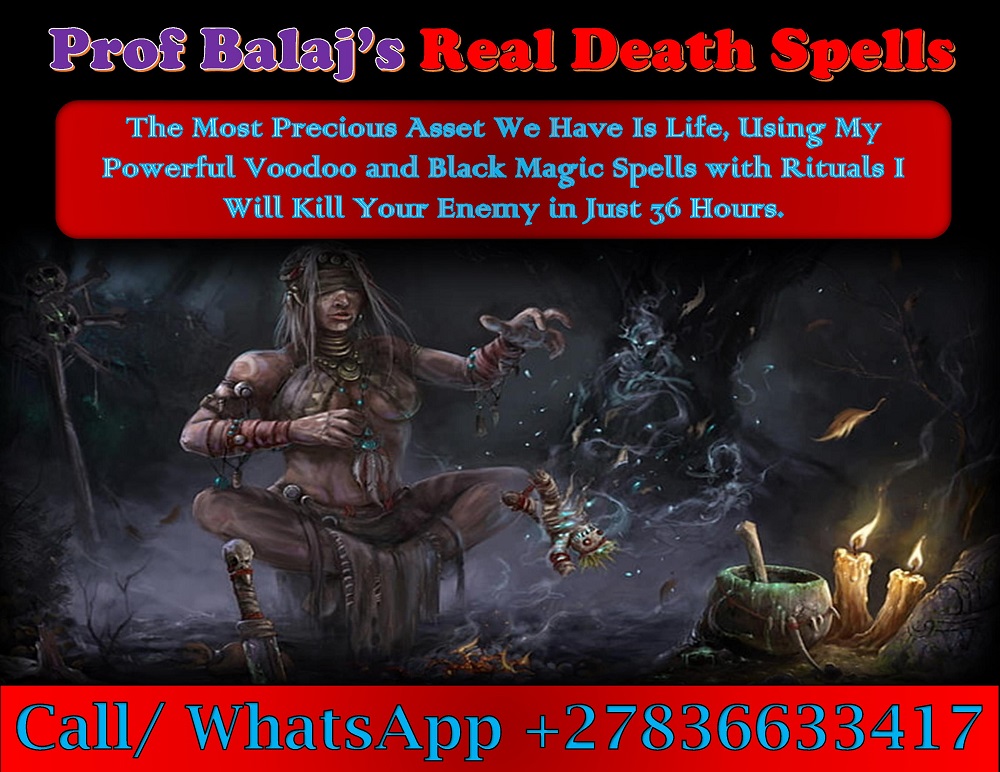 Death Spell Caster Near Me: How to Kill My Enemy by Black Magic, Voodoo Revenge Death Spells That Work Instantly +27836633417