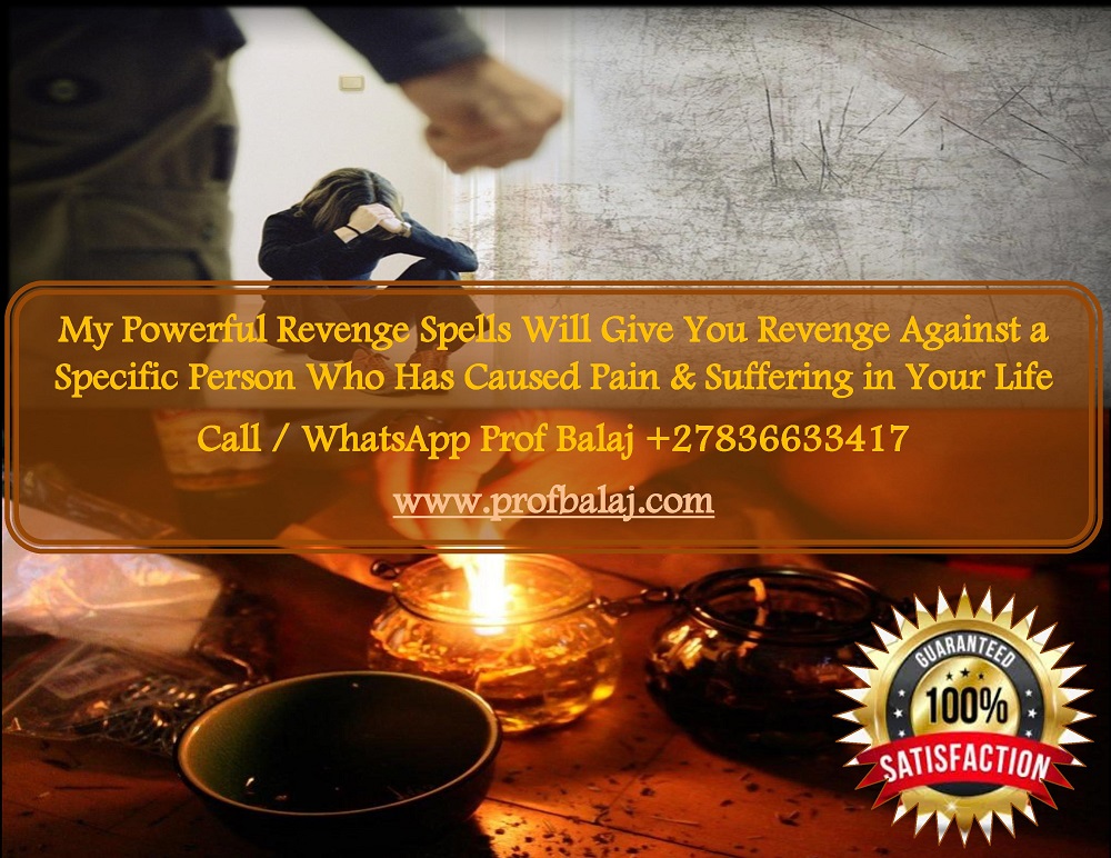 Everything You Need to Know About Revenge Spells That Reflect Instant Karma Back Fast (Step-by-Step Guide) +27836633417