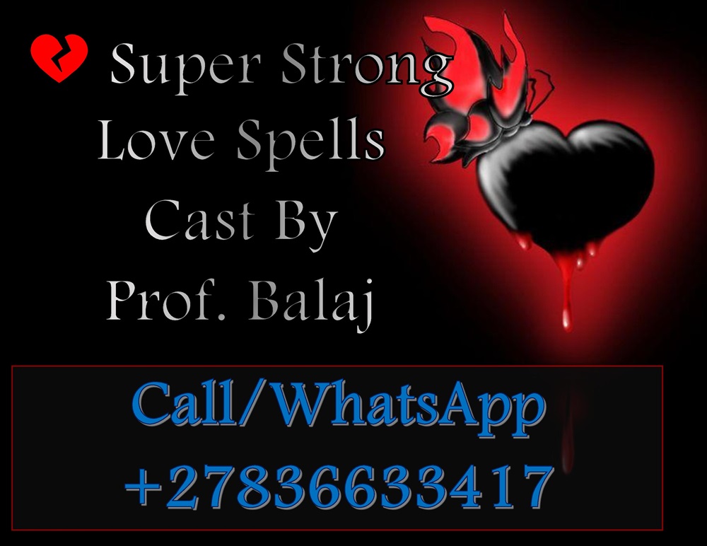Discover the Top 10 Love Spells That Work Instantly to Fix Any Relationship Problem – Safe and Effective +27836633417