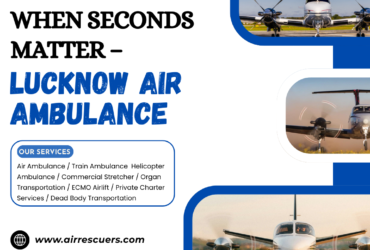 When Seconds Matter – Lucknow Air Ambulance