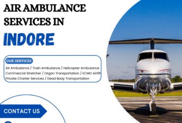 Safe & Swift Air Ambulance Support in Indore