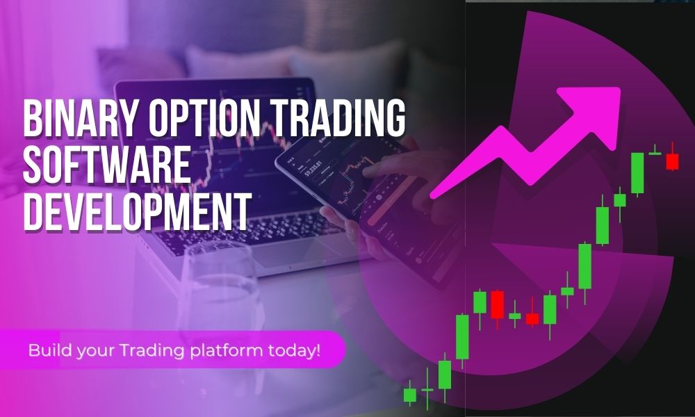 Binary Options Software Built with Intuitive UX to Maximize User Engagement