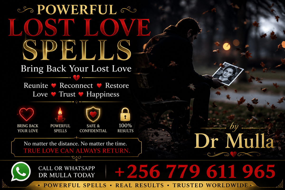 Trusted Lost Love Spell Caster for Spiritual Relationship Healing and Reconciliation Services | Dr Mulla +256 779 611 965