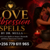 Powerful Obsession Love Spells | Authentic Spiritual Guidance by Dr Mulla – Call/WhatsApp +256 779 611 965