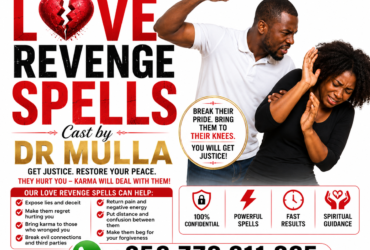Powerful Love Revenge Spells That Work Fast | Dr Mulla +256 779 611 965