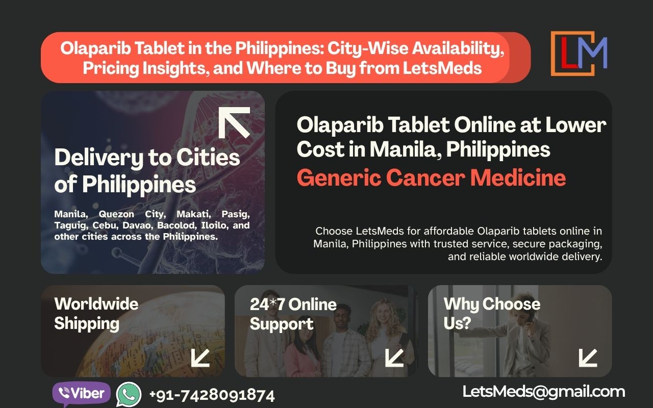Olaparib Tablets in the Philippines: Availability, Ordering, and Delivery with LetsMeds